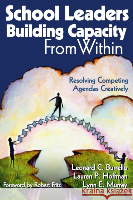 School Leaders Building Capacity from Within: Resolving Competing Agendas Creatively Burrello, Leonard C. 9780761931706 Corwin Press - książka