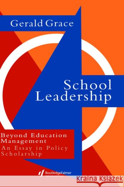 School Leadership: Beyond Education Management Grace, Professor Gerald 9780750704144 Routledge - książka