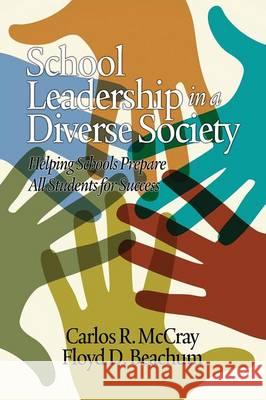 School Leadership in a Diverse Society: Helping Schools Prepare All Students for Success McCray, Carlos R. 9781623965297 Information Age Publishing - książka