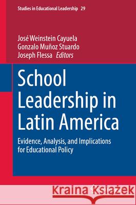 School Leadership in Latin America: Evidence, Analysis, and Implications for Educational Policy Jos? Weinstei Gonzalo Mu?o Joseph Flessa 9783032010933 Springer - książka