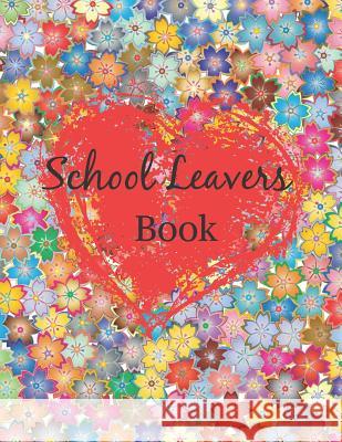 School leavers Book: autograph memories contact details A4 120 pages flowery Saul Grady 9781081078096 Independently Published - książka