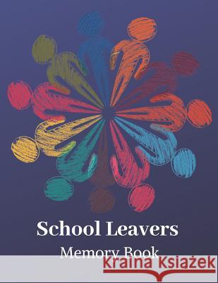 School leavers Memory Book: autograph memories contact details A4 120 pages circle Saul Grady 9781080988761 Independently Published - książka