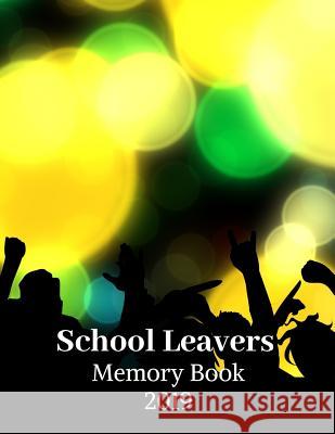 School leavers Memory Book: autograph memories contact details A4 120 pages party Saul Grady 9781080990290 Independently Published - książka