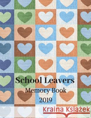 School leavers Memory Book: autograph memories contact details A4 120 pages square heart Saul Grady 9781080988884 Independently Published - książka