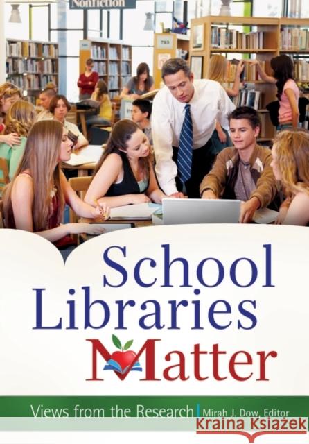 School Libraries Matter: Views from the Research Dow, Mirah J. 9781610691611 Libraries Unlimited - książka