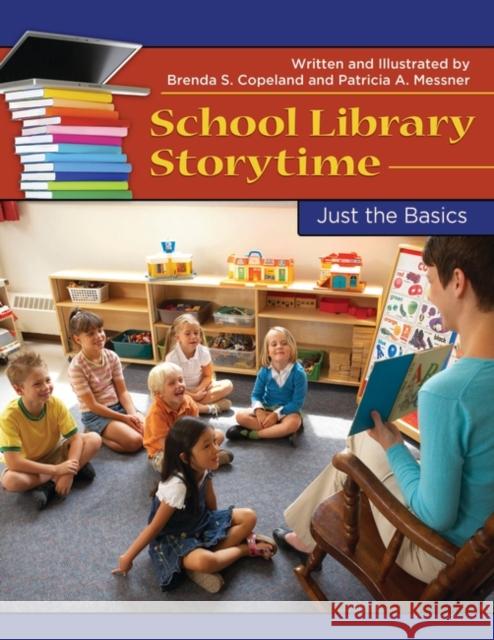 School Library Storytime: Just the Basics Brenda S. Copeland Patricia A. Messner 9781610692021 Libraries Unlimited - książka