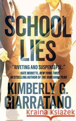 School Lies Kimberly G. Giarratano 9781722607296 Createspace Independent Publishing Platform - książka