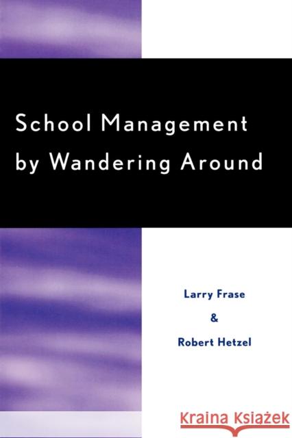 School Management by Wandering Around Larry Frase 9780810845589 Rowman & Littlefield Education - książka