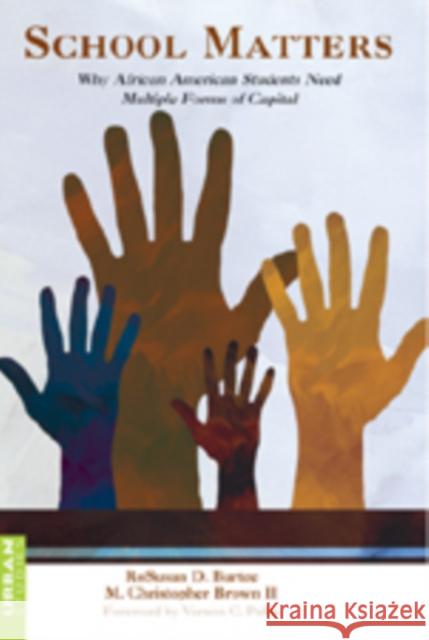 School Matters: Why African American Students Need Multiple Forms of Capital Steinberg, Shirley R. 9781433100390 Peter Lang Publishing Inc - książka