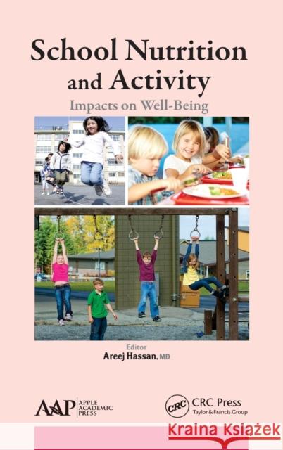 School Nutrition and Activity: Impacts on Well-Being Areej Hassan 9781771881074 Apple Academic Press - książka