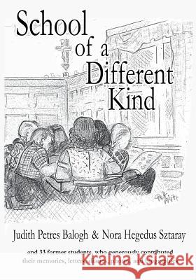 School of a Different Kind Judith Petres Balogh Nora Hegedus Sztaray 9781507856611 Createspace - książka