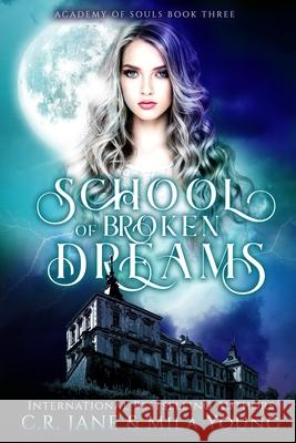 School of Broken Dreams: Academy of Souls Book 3 Mila Young C. R. Jane 9781674137698 Independently Published - książka