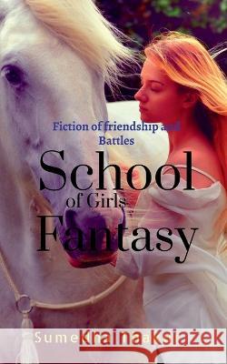 School of Girls Fantasy! Sumedha Thakur   9781639978618 Notion Press - książka