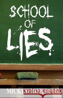 School of Lies Mickey Hoffman 9781630663582 Indigo Sea Press - książka
