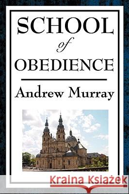 School of Obedience Andrew Murray 9781604594232 WILDER PUBLICATIONS, LIMITED - książka
