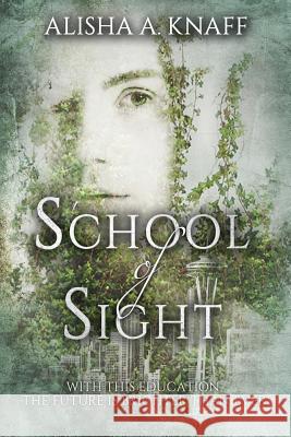 School of Sight Alisha a. Knaff 9780692587461 Razorgirl Press - książka