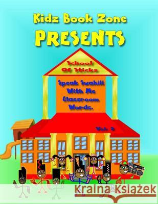 School of Sticks: Speak Swahili with Me Classroom Words Shad Thompson 9781535413077 Createspace Independent Publishing Platform - książka