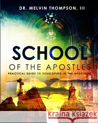 School Of The Apostles Thompson, Melvin, III 9781545324820 Createspace Independent Publishing Platform - książka