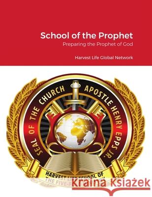 School of the Prophet: Prophetic Training Epps, Henry 9781716963612 Lulu.com - książka