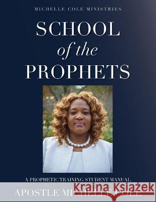 School of the Prophets Apostle Michelle Cole 9781736466711 Glimpse of Glory Christian Book Publishing - książka
