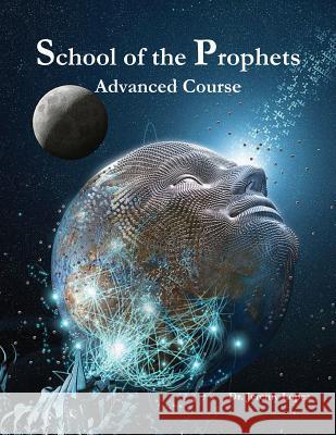 School of the Prophets - Advanced Course Jeremy Lopez 9781490475738 Createspace - książka