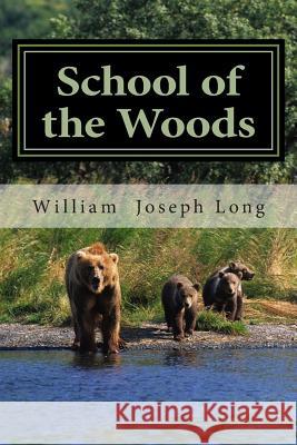 School of the Woods William Joseph Long 9781482038781 Createspace - książka