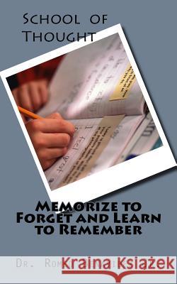 School Of Thought: Memorize to Forget and Learn to Remember Benavidez Jr, Romeo 9781727376661 Createspace Independent Publishing Platform - książka