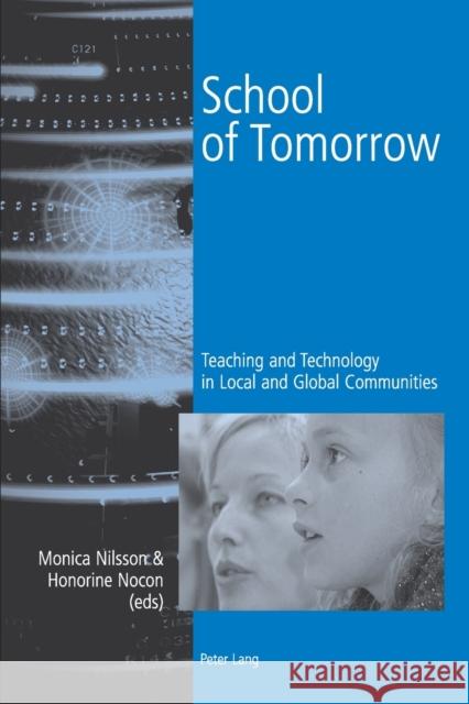 School of Tomorrow: Teaching and Technology in Local and Global Communities Nilsson, Monica 9783039102730 Verlag Peter Lang - książka