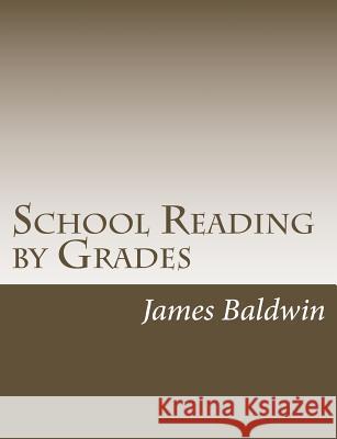 School Reading by Grades James Baldwin 9781502895851 Createspace - książka