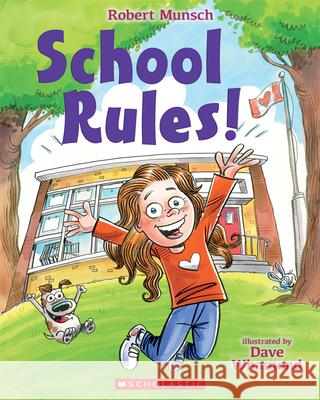 School Rules! Robert Munsch Dave Whamond 9781443182034 Scholastic Canada - książka