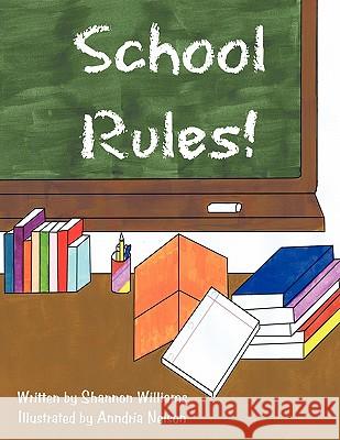 School Rules! Shannon Williams Anndria Nelson 9781452039244 Authorhouse - książka