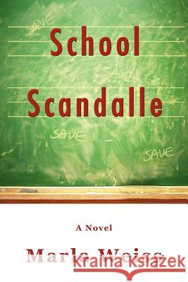 School Scandalle Marla Weiss 9781420801538 Authorhouse - książka