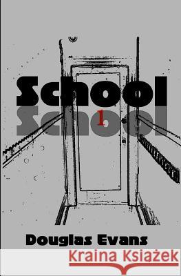 School School Douglas Evans 9781986418843 Createspace Independent Publishing Platform - książka