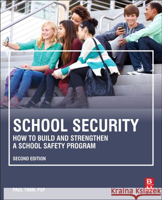 School Security: How to Build and Strengthen a School Safety Program Paul Timm 9780323852661 Butterworth-Heinemann - książka
