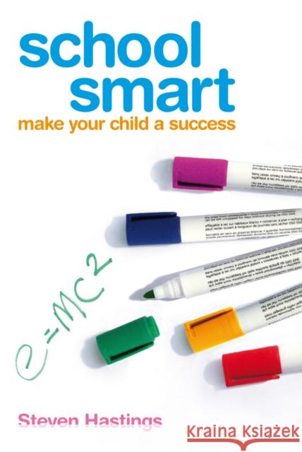 School Smart Make Your Child a Success Hastings, Steven 9780753548943  - książka