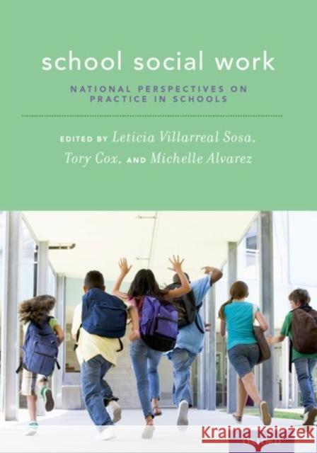 School Social Work: National Perspectives on Practice in Schools Leticia Villarreal 9780190273842 Oxford University Press, USA - książka