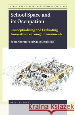 School Space and Its Occupation: Conceptualising and Evaluating Innovative Learning Environments Scott Alterator Craig Deed 9789004379640 Brill - Sense - książka