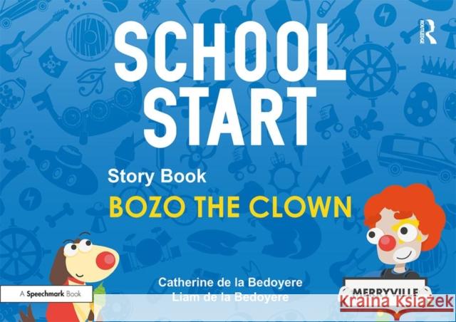 School Start Storybooks: Bozo the Clown: Bozo the Clown de la Bedoyere, Catherine 9780367810177 Routledge - książka