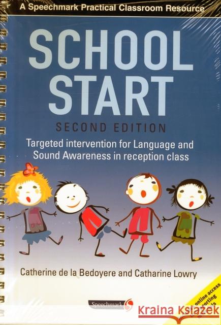 School Start: Targeted Intervention for Language and Sound Awareness in Reception Class, 2nd Edition Catherine Lowry 9781909301580 Speechmark Publishing Ltd - książka