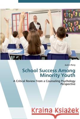 School Success Among Minority Youth Perry, Justin 9783639415759 AV Akademikerverlag - książka