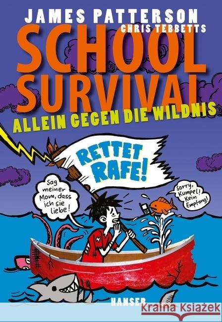 School Survival - Allein gegen die Wildnis : Rettet Rafe! Patterson, James; Tebbetts, Chris 9783446253049 Hanser - książka