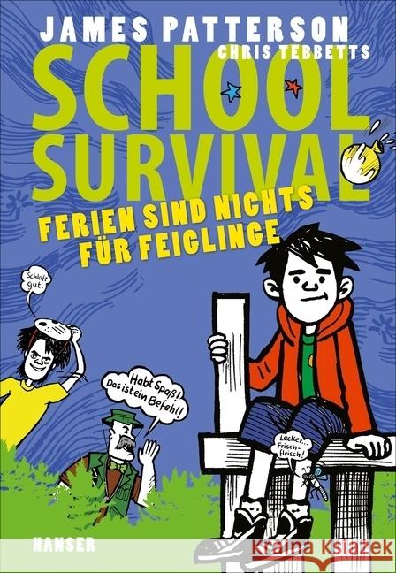 School Survival - Ferien sind nichts für Feiglinge Patterson, James; Tebbetts, Chris 9783446250871 Hanser - książka