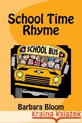 School Time Rhyme Barbara Bloom 9780988335134 Barbara Bloom - książka