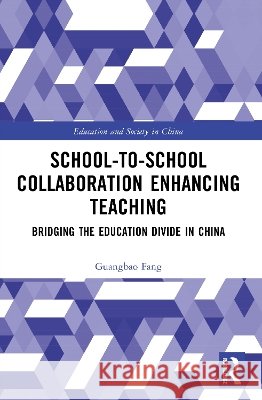 School-to-School Collaboration Enhancing Teaching Guangbao Fang 9781032968971 Taylor & Francis Ltd - książka