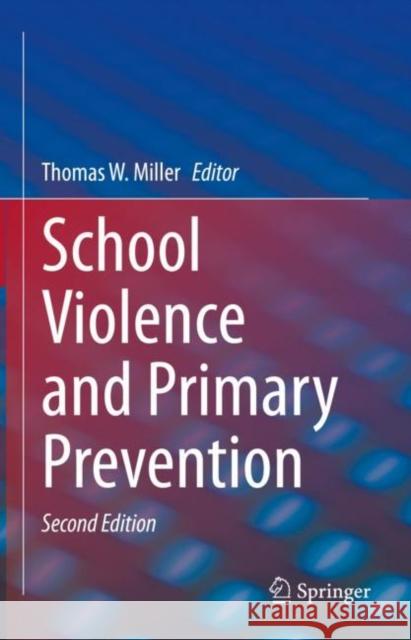 School Violence and Primary Prevention  9783031131332 Springer International Publishing AG - książka