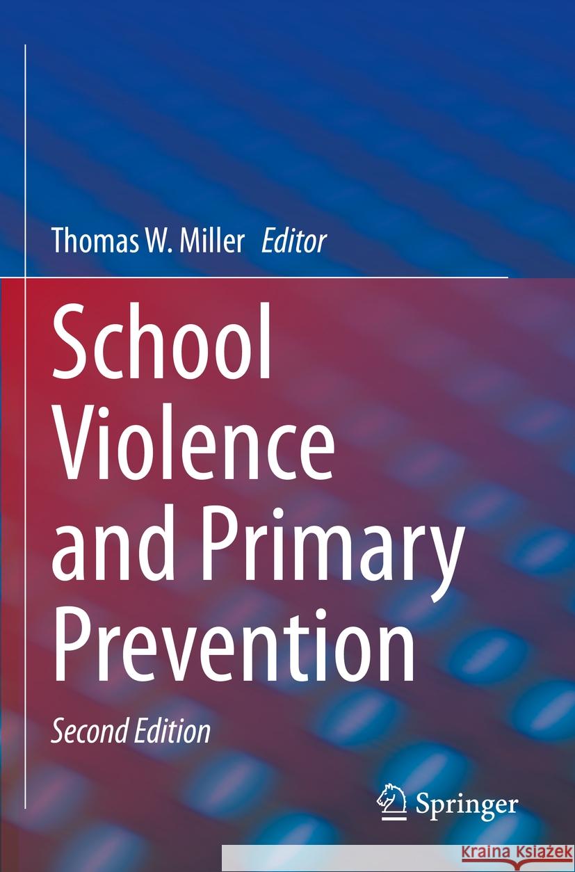 School Violence and Primary Prevention Thomas W. Miller 9783031131363 Springer - książka