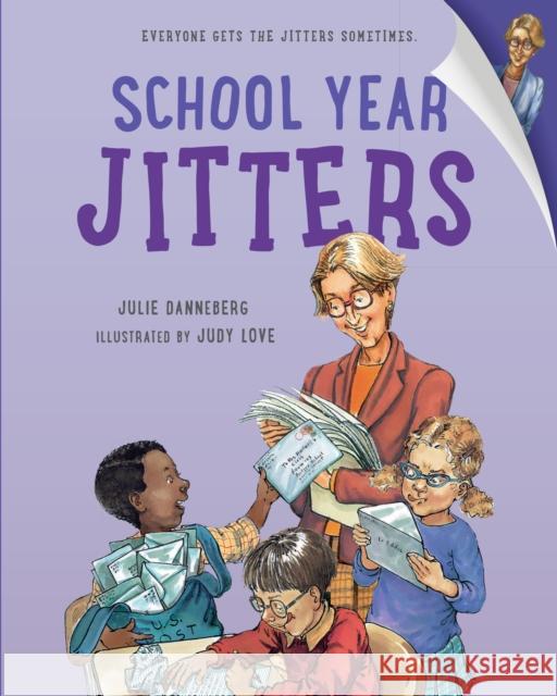 School Year Jitters Julie Danneberg, Judy Love 9781580891929 Charlesbridge Publishing,U.S. - książka