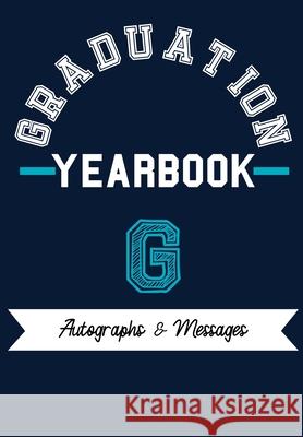 School Yearbook: Capture the Special Moments of School, Graduation and College The Life Graduate Publishin 9781922453181 Life Graduate Publishing Group - książka