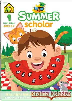 School Zone First Grade Summer Scholar Workbook School Zone 9781681475349 School Zone - książka