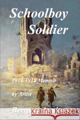 Schoolboy Soldier - 1914-1918 Memoir Bertram Armitage 9780244976071 Lulu.com - książka